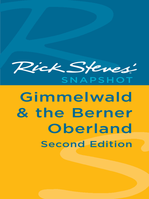 Title details for Rick Steves' Snapshot Gimmelwald & the Berner Oberland by Rick Steves - Available